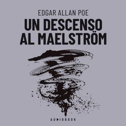 Das Buch “Un Descenso Al Maelström (Completo) – Edgar Allan Poe” online hören