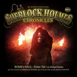 Das Buch “Sherlock Holmes Chronicles, Folge 107: Rosie's Hall - Erster Teil – Michael Buttler” online hören