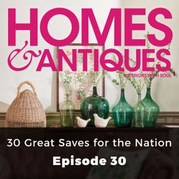 Das Buch “Homes & Antiques, Series 1, Episode 30: 30 Great Saves for the Nation – Riah Palmer” online hören