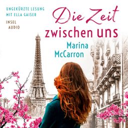 Das Buch “Die Zeit zwischen uns (Ungekürzt) – Marina McCarron” online hören