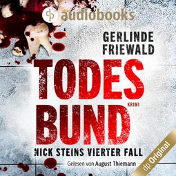 Das Buch “Todesbund - Nick-Stein-Reihe, Band 4 (Ungekürzt) – Gerlinde Friewald” online hören
