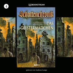 Das Buch “Das Geistermädchen - Schattenchronik, Folge 4 (Ungekürzt) – Astrid Pfister, Curd Cornelius” online hören