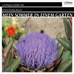 Das Buch “Mein Sommer in einem Garten (Ungekürzt) – Charles Dudley Warner” online hören