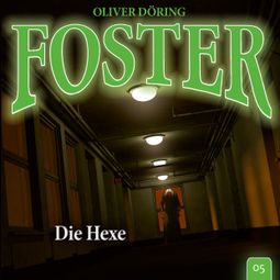 Das Buch “Foster, Folge 5: Die Hexe (Oliver Döring Signature Edition) – Oliver Döring” online hören