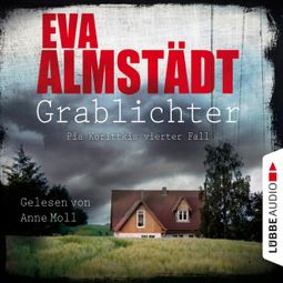 Das Buch «Grablichter - Kommissarin Pia Korittki - Pia Korittkis vierter Fall, Folge 4 (Ungekürzt) – Eva Almstädt» online hören