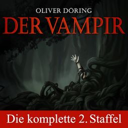 Das Buch “Der Vampir, Die komplette zweite Staffel – Oliver Döring” online hören