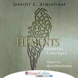Das Buch “Steinerne Schwingen - Dark Elements 1 – Jennifer L. Armentrout” online hören