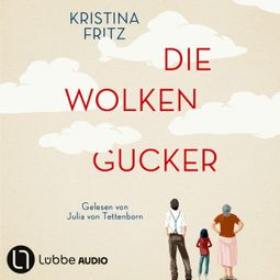 Das Buch “Die Wolkengucker - Eine Geschichte über die Kraft der Fantasie (Ungekürzt) – Kristina Fritz” online hören