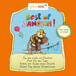 Das Buch “Best of Janosch - Das Leben ist schön! – Santiago Ziemser, Stefan Kaminski, Martin Kautzmehr ansehen” online hören