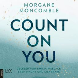 Das Buch “Count On You - On You-Reihe, Teil 2 (Ungekürzt) – Morgane Moncomble” online hören