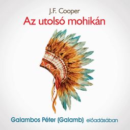 Das Buch “Az utolsó mohikán (teljes) – J. F. Cooper” online hören