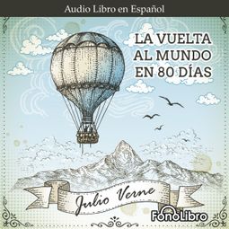 Das Buch “La Vuelta al Mundo en 80 Dias (abreviado) – Julio Verne” online hören