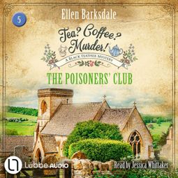Das Buch “The Poisoners' Club - Tea? Coffee? Murder!, Episode 5 (Unabridged) – Ellen Barksdale” online hören