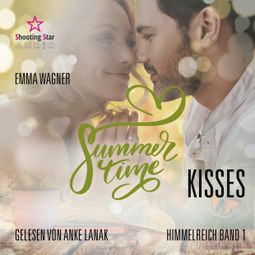 Das Buch “Summertime Kisses - Summertime Romance, Band 1 (ungekürzt) – Emma Wagner” online hören