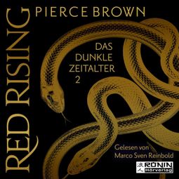 Das Buch “Das dunkle Zeitalter, Teil 2 - Red Rising, Band (ungekürzt) – Pierce Brown” online hören