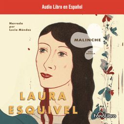 Das Buch “Malinche (abreviado) – Laura Esquivel” online hören