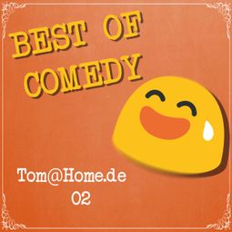 Das Buch “Best of Comedy: Tom@Home.de, Folge 2 – Diverse Autoren” online hören
