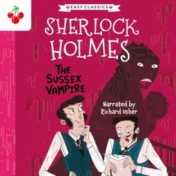 Das Buch “The Sussex Vampire - The Sherlock Holmes Children's Collection: Shadows, Secrets and Stolen Treasure (Easy Classics), Season 1 (Unabridged) – Sir Arthur Conan Doyle” online hören