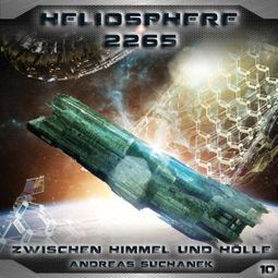 Das Buch “Heliosphere 2265, Folge 10: Zwischen Himmel und Hölle – Andreas Suchanek” online hören