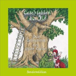 Das Buch “Geschichten aus Ötz, Das Geheimnis der alten Eiche - Sonderedition – Lisa Schamberger” online hören