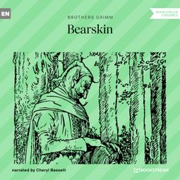 Das Buch “Bearskin (Unabridged) – Brothers Grimm” online hören