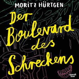 Das Buch “Der Boulevard des Schreckens (Ungekürzt) – Moritz Hürtgen” online hören