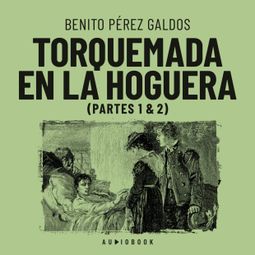 Das Buch “Torquemada en la hoguera (Completo) – Benito Perez Galdos” online hören