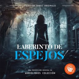 Das Buch “Laberinto de espejos (Completo) – Marcos Luc, Alvaro Colazo” online hören