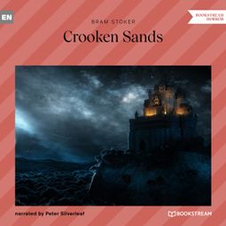 Das Buch “Crooken Sands (Unabridged) – Bram Stoker” online hören