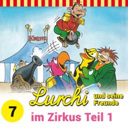 Das Buch “Lurchi und seine Freunde, Folge 7: Lurchi und seine Freunde im Zirkus, Teil 1 – Sybille Anger” online hören