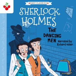 Das Buch “The Dancing Men - The Sherlock Holmes Children's Collection: Creatures, Codes and Curious Cases (Easy Classics), Season 3 (Unabridged) – Sir Arthur Conan Doyle” online hören