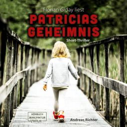 Das Buch “Patricias Geheimnis (ungekürzt) – Andreas Richter” online hören