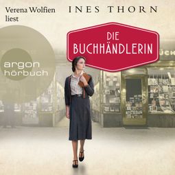 Das Buch “Die Buchhändlerin (Ungekürzte Lesung) – Ines Thorn” online hören