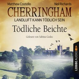 Das Buch «Cherringham - Landluft kann tödlich sein, Folge 10: Tödliche Beichte – Matthew Costello, Neil Richards» online hören