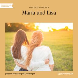 Das Buch “Maria und Lisa (Ungekürzt) – Helene Hübener” online hören