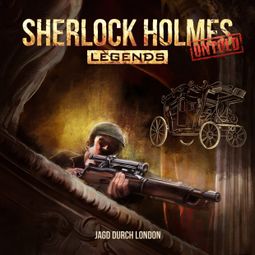 Das Buch “Sherlock Holmes Legends, Untold, Folge 8: Jagd durch London – Marcus Meisenberg” online hören