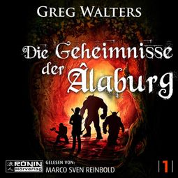 Das Buch “Die Geheimnisse der Âlaburg - Die Farbseher Saga, Band 1 (ungekürzt) – Greg Walters” online hören