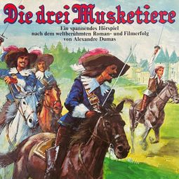 Das Buch “Die drei Musketiere – Alexandre Dumas, Jörg Ritter” online hören