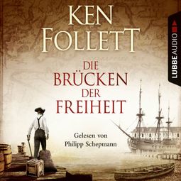 Das Buch «Die Brücken der Freiheit – Ken Follett» online hören