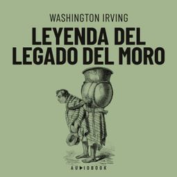 Das Buch “Leyenda del legado del Moro (Completo) – Washington Irving” online hören