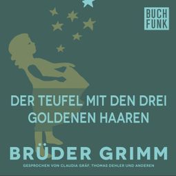 Das Buch “Der Teufel mit den drei goldenen Haaren – Brüder Grimm” online hören