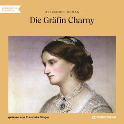 Das Buch “Die Gräfin Charny (Ungekürzt) – Alexandre Dumas” online hören