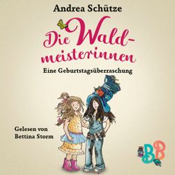 Das Buch “Die Waldmeisterinnen - Eine Geburtstagsüberraschung - Eine Geschichte der BuchstabenBande (Ungekürzt) – Andrea Schütze” online hören