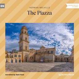 Das Buch “The Piazza (Unabridged) – Herman Melville” online hören