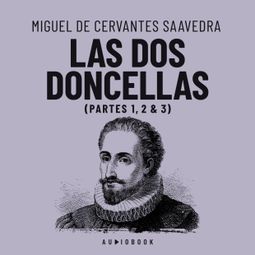 Das Buch “Las dos doncellas (Completo) – Miguel de Cervantes Saavedra” online hören