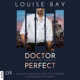 Das Buch “Doctor Not Perfect - Doctor-Reihe, Teil 2 (Ungekürzt) – Louise Bay” online hören