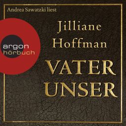 Das Buch “Vater unser (Gekürzte Lesung) – Jilliane Hoffman” online hören