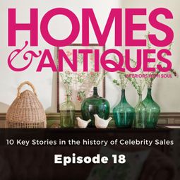 Das Buch “Homes & Antiques, Series 1, Episode 18: 10 Key Stories in the history of Celebrity Sales – Rosanna Morris” online hören
