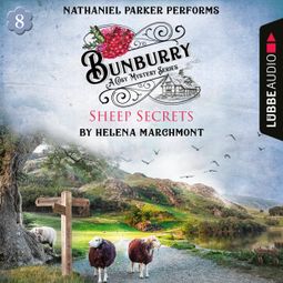 Das Buch “Bunburry - Sheep Secrets - A Cosy Mystery Series, Episode 8 (Unabridged) – Helena Marchmont” online hören