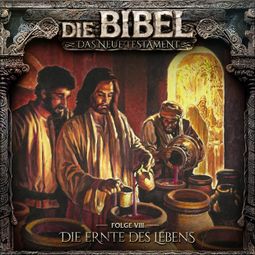 Das Buch “Die Bibel, Neues Testament, Folge 8: Die Ernte des Lebens – Aikaterini Maria Schlösser” online hören